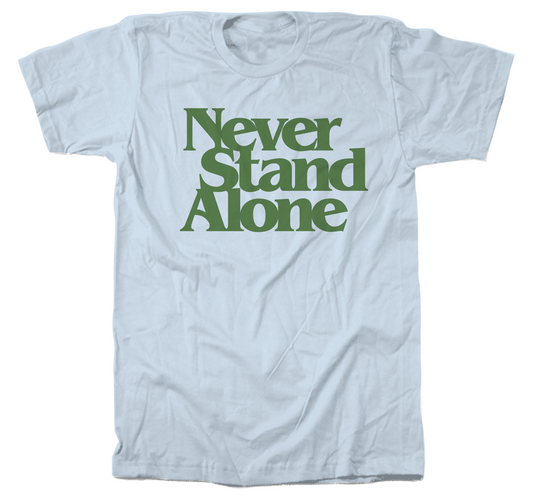 Harris Creek Never Stand Alone Tees